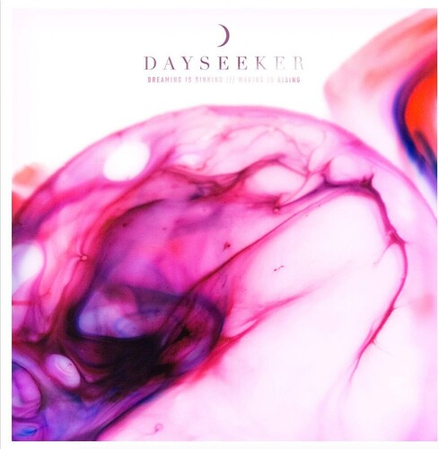 Dayseeker - Dreaming Is Sinking / Waking Is Rising [Deluxe]