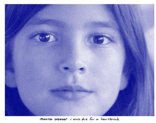 MAURA WEAVER - I Was Due For A Heartbreak (Blue) [Colored Vinyl]