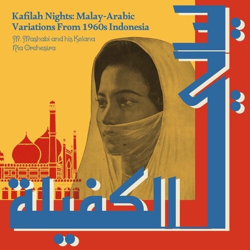 M Mashabi  / His Kelana Ria Orchestra - Kafilah Nights: Malay-Arabic Variations From 1960s