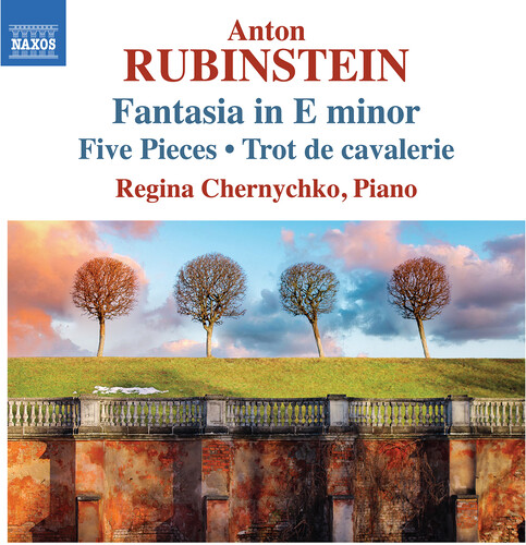 Anton Rubinstein: Fantasia in E Minor, 5 Pieces & Trot de Cavalerie