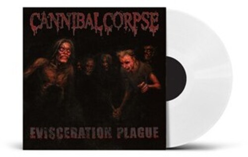 Cannibal Corpse - Evisceration Plague - Uk Exclusive White Vinyl vinyl record cover