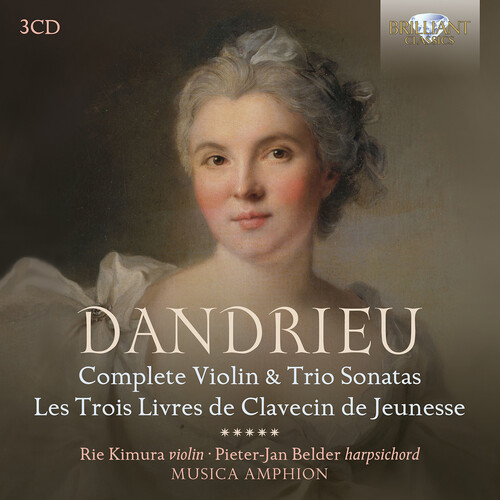 Dandrieu: Complete Violin and Trio Sonatas, Les Trois Livres de Clavecin de Jeunesse