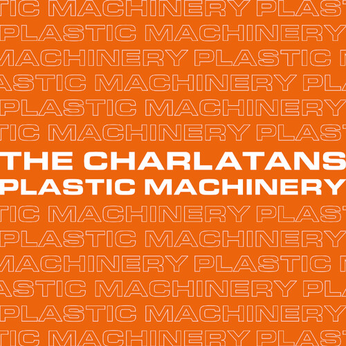 The Charlatans UK - Plastic Machinery (Remixes)