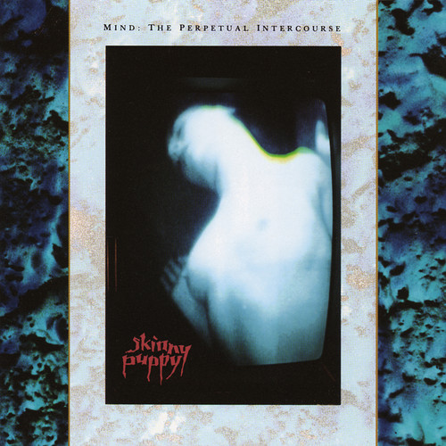 Skinny Puppy - Mind: The Perpetual Intercourse: Remastered [LP]