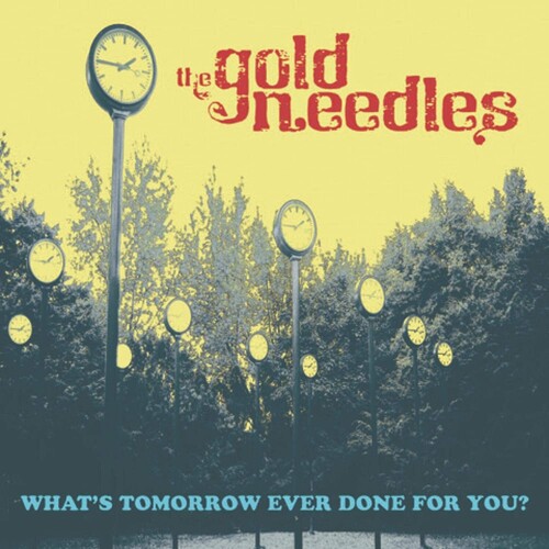The Gold Needles - What's Tomorrow Ever Done For You? [Limited Edition Yellow LP]