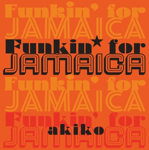 Akiko - Funkin' For Jamaica [Limited Edition]