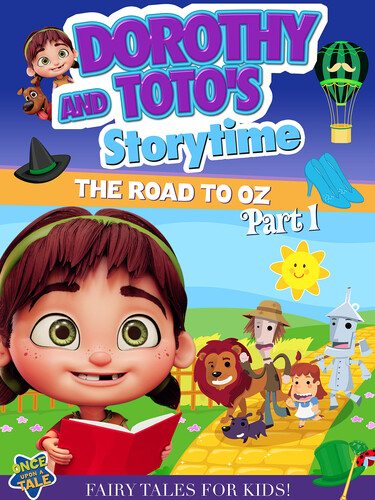 Dorothy & Toto's Storytime: The Road to Oz Part 1 - Dorothy & Toto's Storytime: The Road To Oz Part 1
