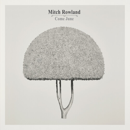 Mitch Rowland - Come June [LP]