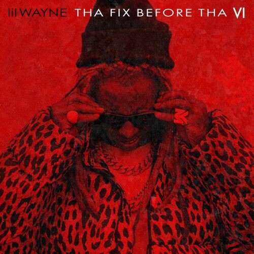 Tha Fix Before Tha VI [Explicit Content]