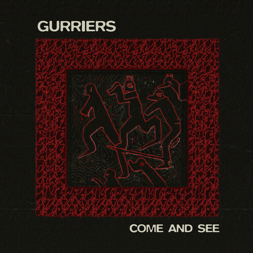 Gurriers - Come & See (Aus)