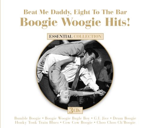 Beat Me Daddy Eight To The Bar: Boogie Woogie Hits