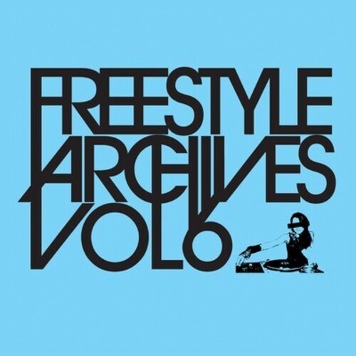Freestyle Archives Vol. 6 / Various