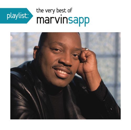 Marvin Sapp - Playlist: Very Best of