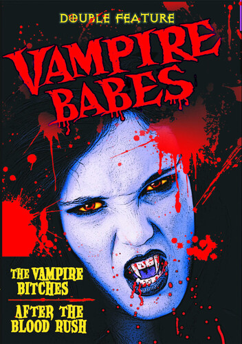Vampire Babes Double Feature: After the Blood Rush /  Vampire Bitches