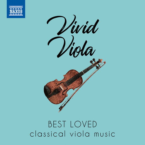 Vivid Viola: Best Loved Classical Viola Music