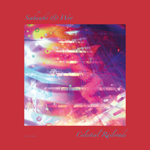 Seahawks & Woo - Celestial Rairoads vinyl record cover