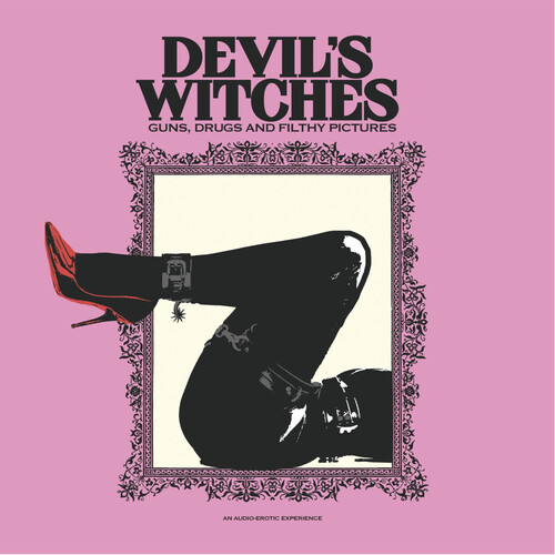 Devils Witches - Guns Drugs And Filthy Pictures