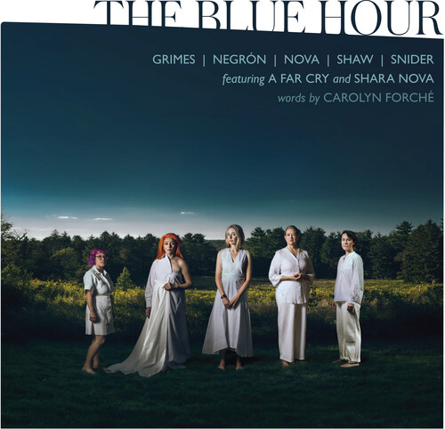 A Far Cry, Shara Nova, Rachel Grimes, Sarah Kirkland Snider, Angélica Negrón, Caroline Shaw - The Blue Hour