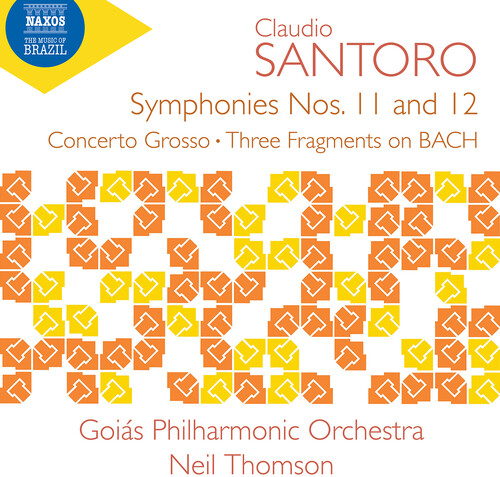 Santoro / Goias Philharmonic Orchestra - Symphonies Nos. 11 & 12 Concerto Grosso Three