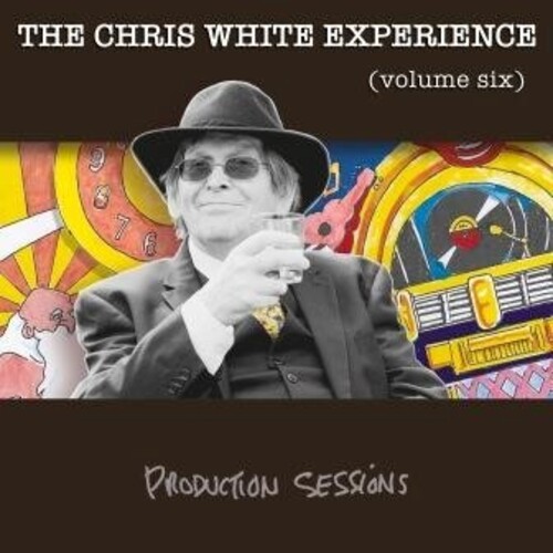 Chris White  Experience - Volume Six: Production Sessions (Uk)