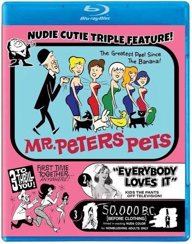 Nudie-Cutie Triple Feature (Mr. Peters' Pets /  Everybody Loves It /  50,000 B.C.)