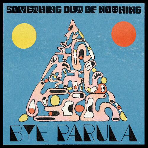 Bye Parula - Something Out Of Nothing vinyl record cover