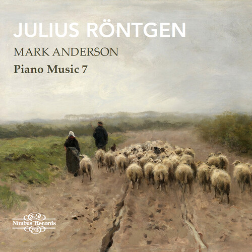 Julius Rontgen: Piano Music, Vol. 7