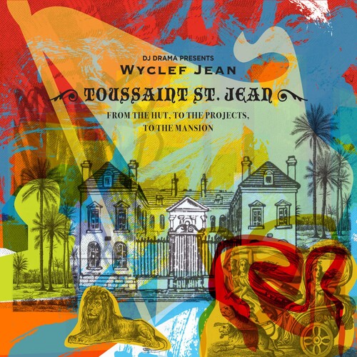Jean, Wyclef (DJ Drama Presents) Aka Toussaint St. : From the Hut to the Projects to the Man