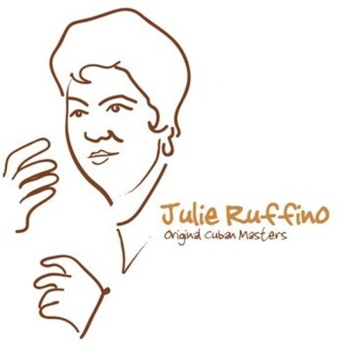 Original Cuban Masters: Julie Ruffino