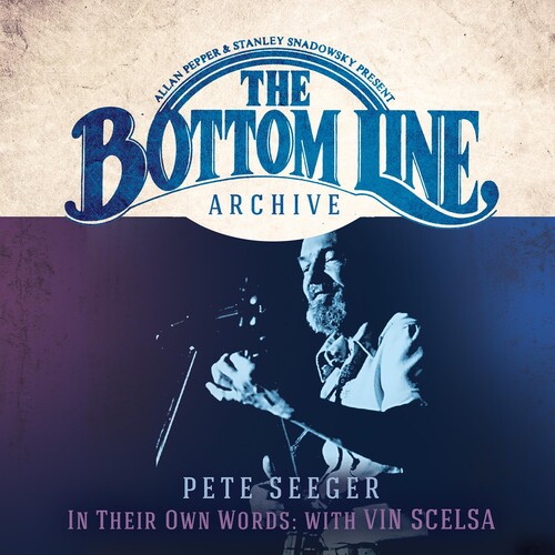 Pete Seeger - The Bottom Line Archive Series: In Their Own Words: With Vin Scelsa