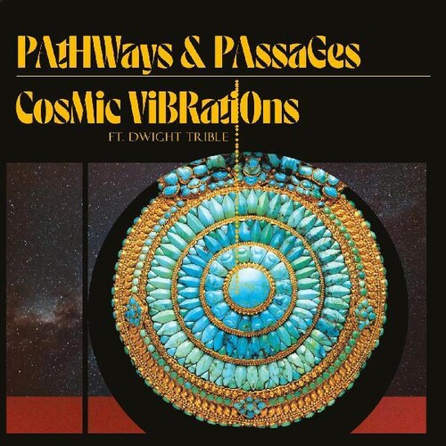 Cosmic Vibrations / Dwight Trible - Pathways & Passages