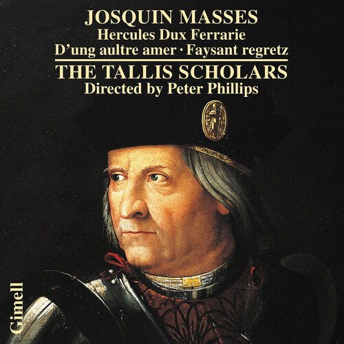 Josquin: Masses - Hercules Dux Ferrarie D'ung aultre amer Faysant