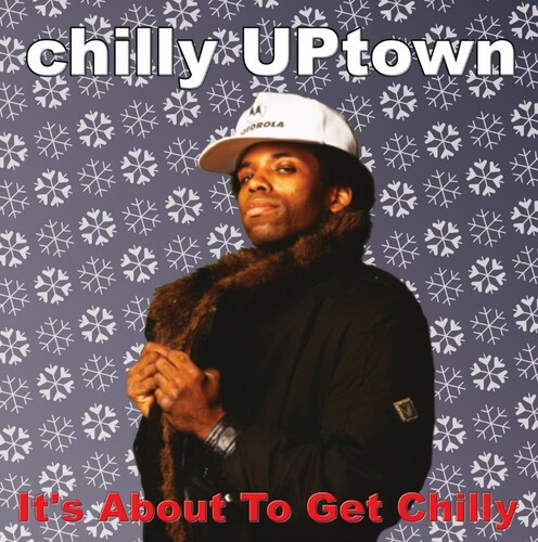 Chilly Uptown - It's About To Get Chilly vinyl record cover
