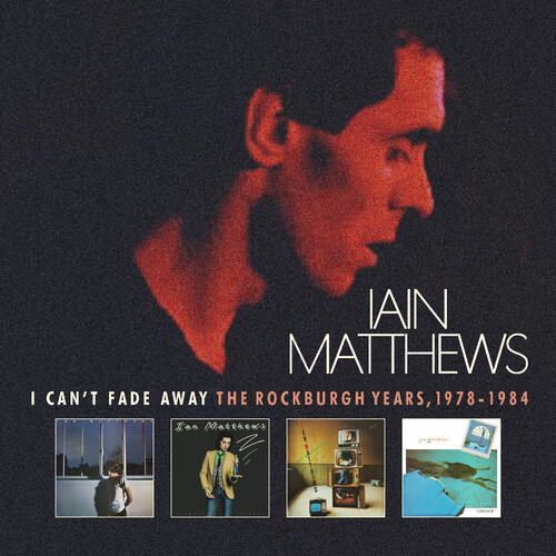 I Can't Fade Away: Rockburgh Years 1978-1984 [Import]