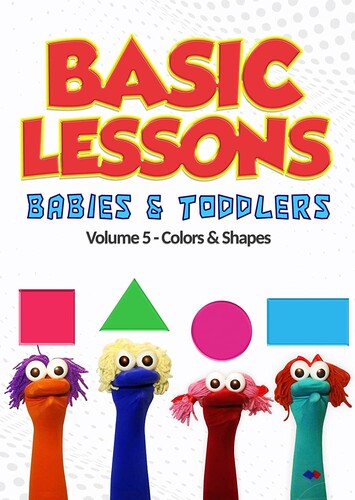 Basic Lessons for Babies & Toddlers Volume 5 - Basic Lessons For Babies & Toddlers Volume 5: Colors & Shapes