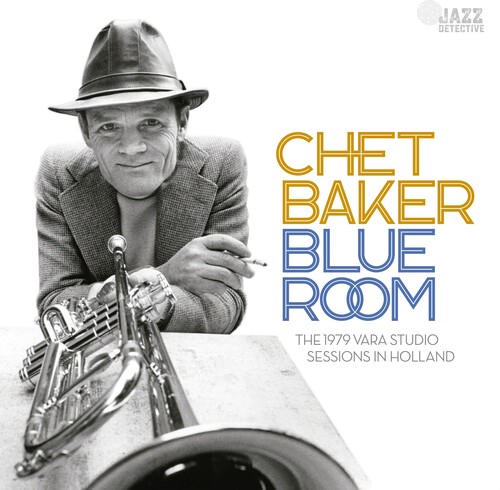 Chet Baker - Blue Room: The 1979 Vara Studio Sessions In Holland [RSD 2023]
