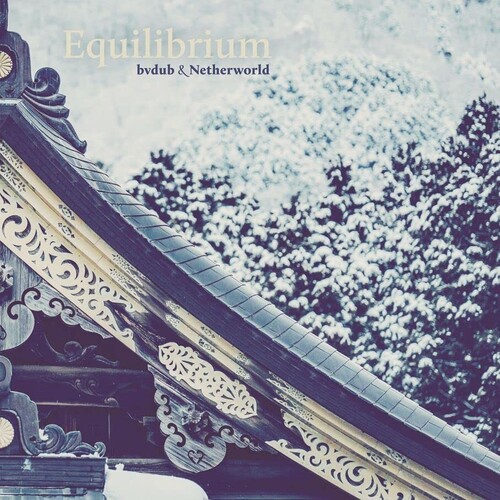 Bvdub & Netherworld - Equilibrium [Limited Edition] [Digipak]