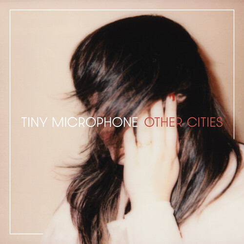 Tiny Microphone - Other Cities