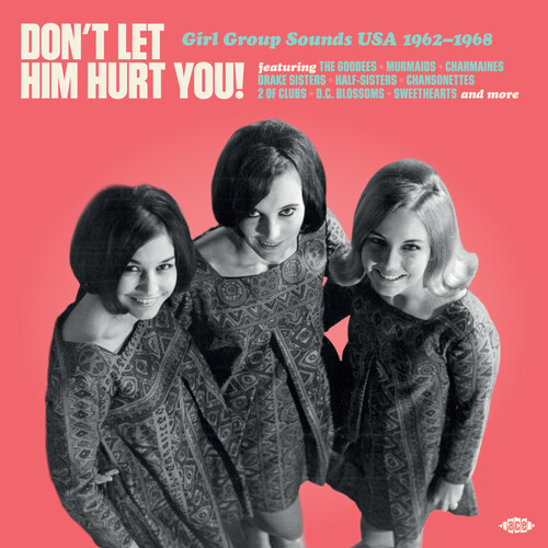 Don't Let Him Hurt You: Girl Group Sounds Usa (Uk) - Don't Let Him Hurt You: Girl Group Sounds Usa (Uk) vinyl record cover