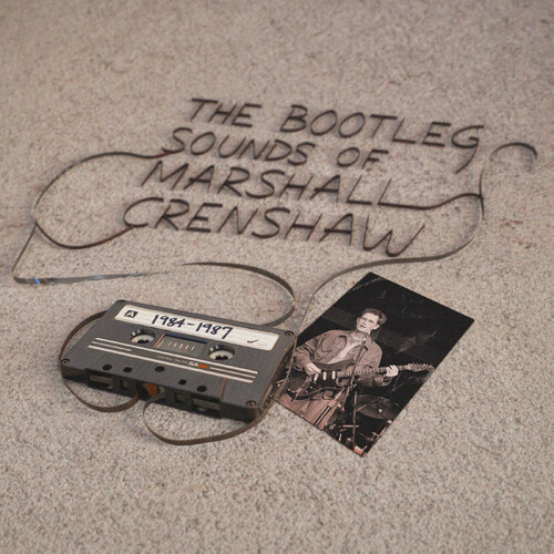 Marshall Crenshaw - Bootleg Sounds Of Marshall Crenshaw: 1984-87 [RSD 2026]