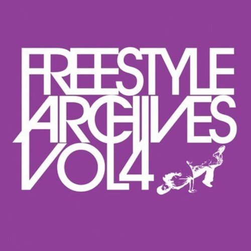 Freestyle Archives Vol. 4 / Various
