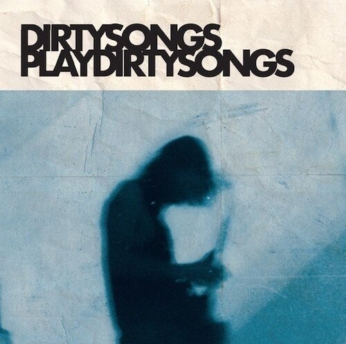 Dirty Songs Play Dirty Songs
