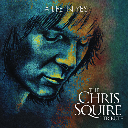 Various Artists - A Life In Yes: The Chris Squire Tribute / Various