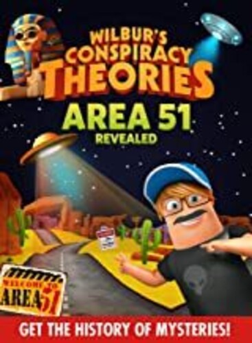 Wilbur's Conspiracy Theories: Area 51 Revealed