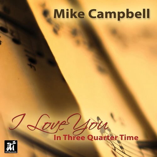 Mike Campbell - I Love You In Three-Quarter Time