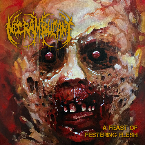 Necrambulant - Feast Of Festering Flesh