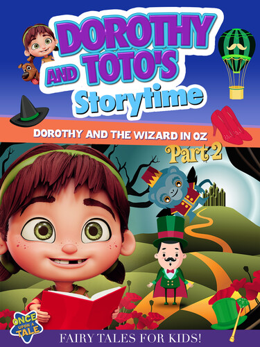 Dorothy & Toto's Storytime: Dorothy & the Wizard - Dorothy And Toto's Storytime: Dorothy And The Wizard in Oz Part 2