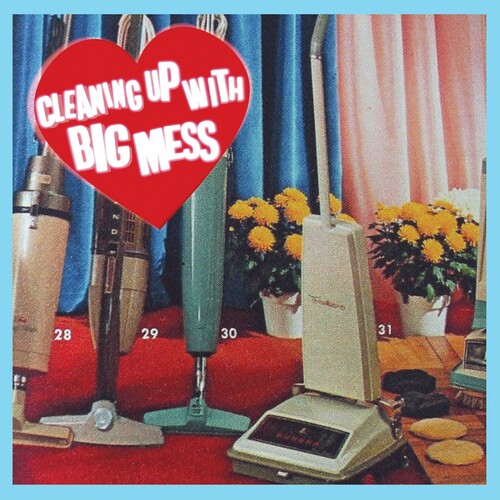Big Mess - Cleaning Up With (Uk)
