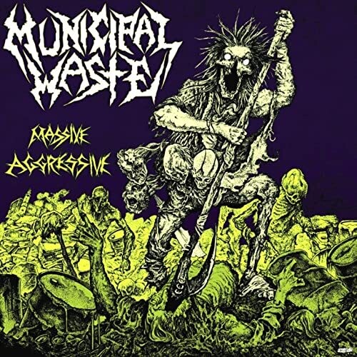 Municipal Waste - Massive Aggressive