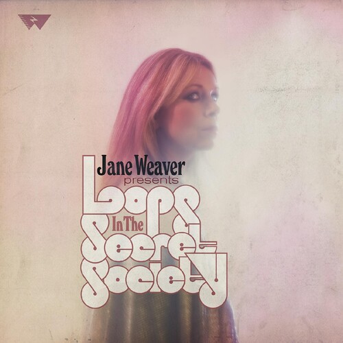 Jane Weaver - Loops In The Secret Society